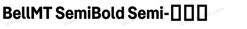 BellMT SemiBold Semi字体转换 BellMT SemiBold Semi字体转换